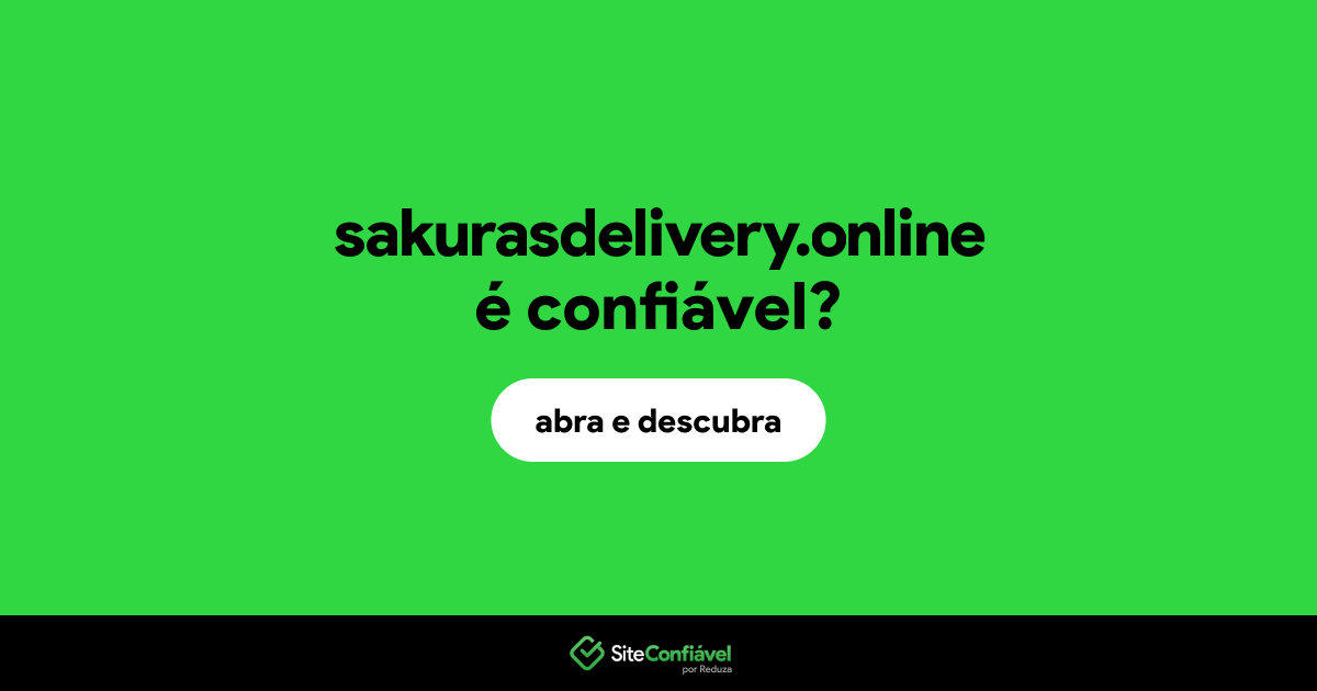 O site sakurasdelivery.online é confiável?