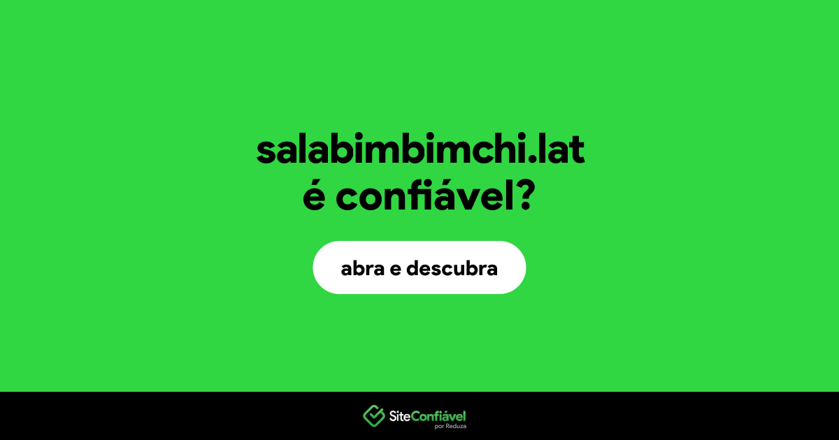 O site salabimbimchi.lat é confiável?