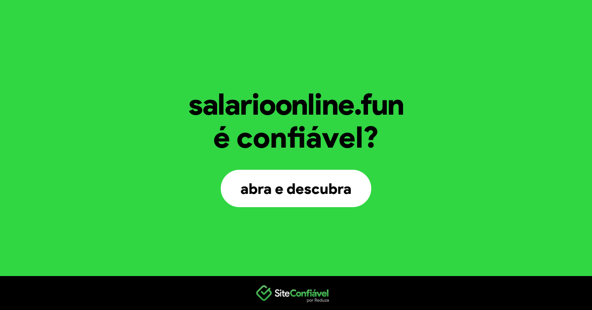 O site salarioonline.fun é confiável?
