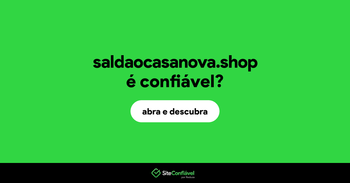 O site saldaocasanova.shop é confiável?