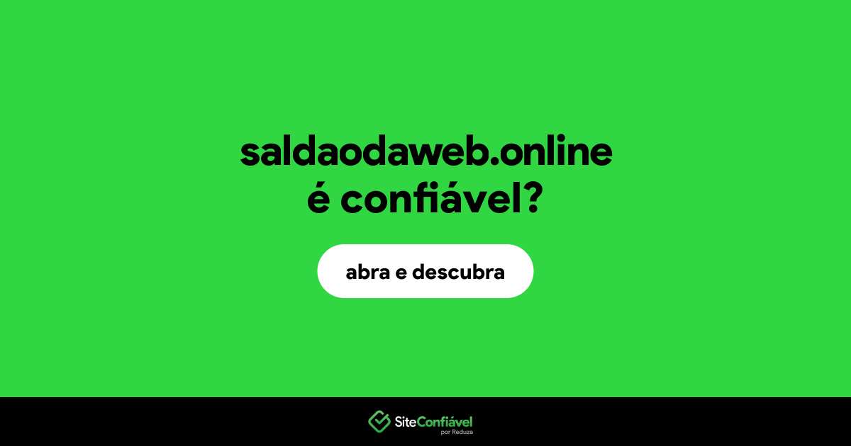 O site saldaodaweb.online é confiável?