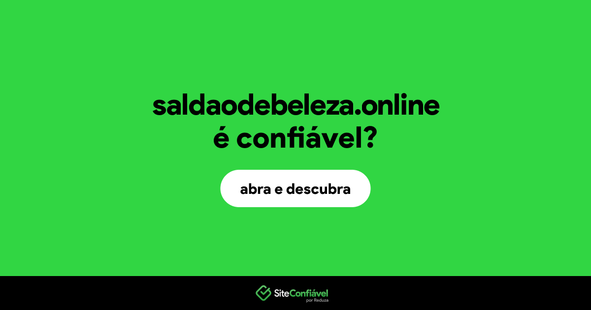 O site saldaodebeleza.online é confiável?