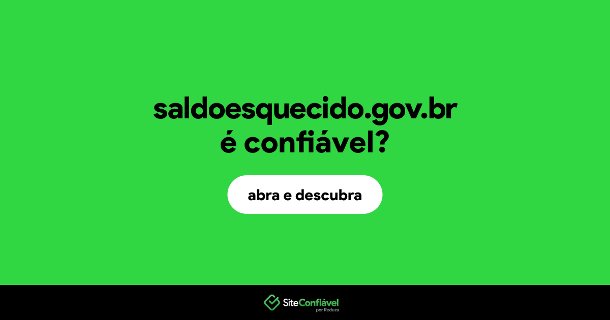 O site saldoesquecido.gov.br é confiável?