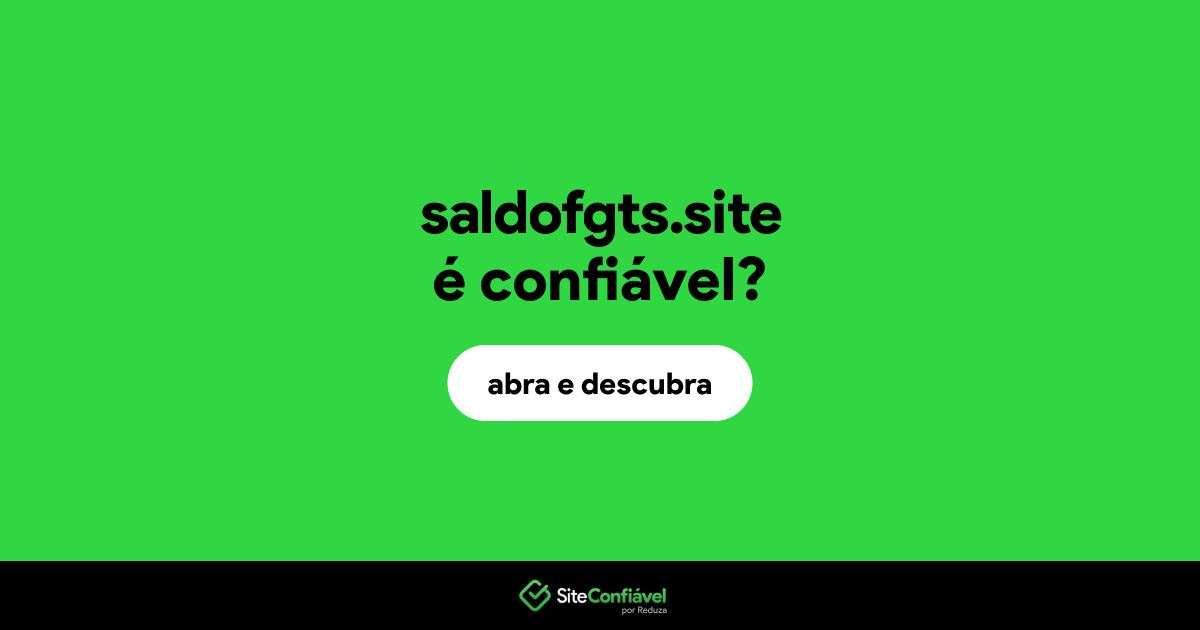 O site saldofgts.site é confiável?
