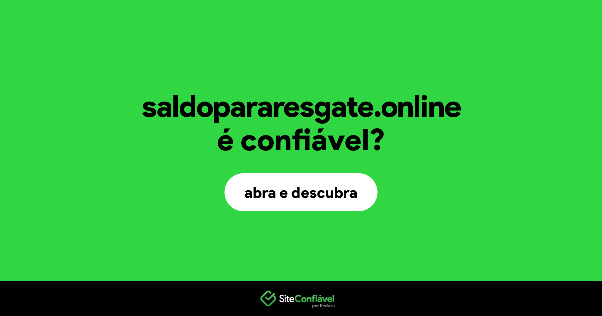 O site saldopararesgate.online é confiável?