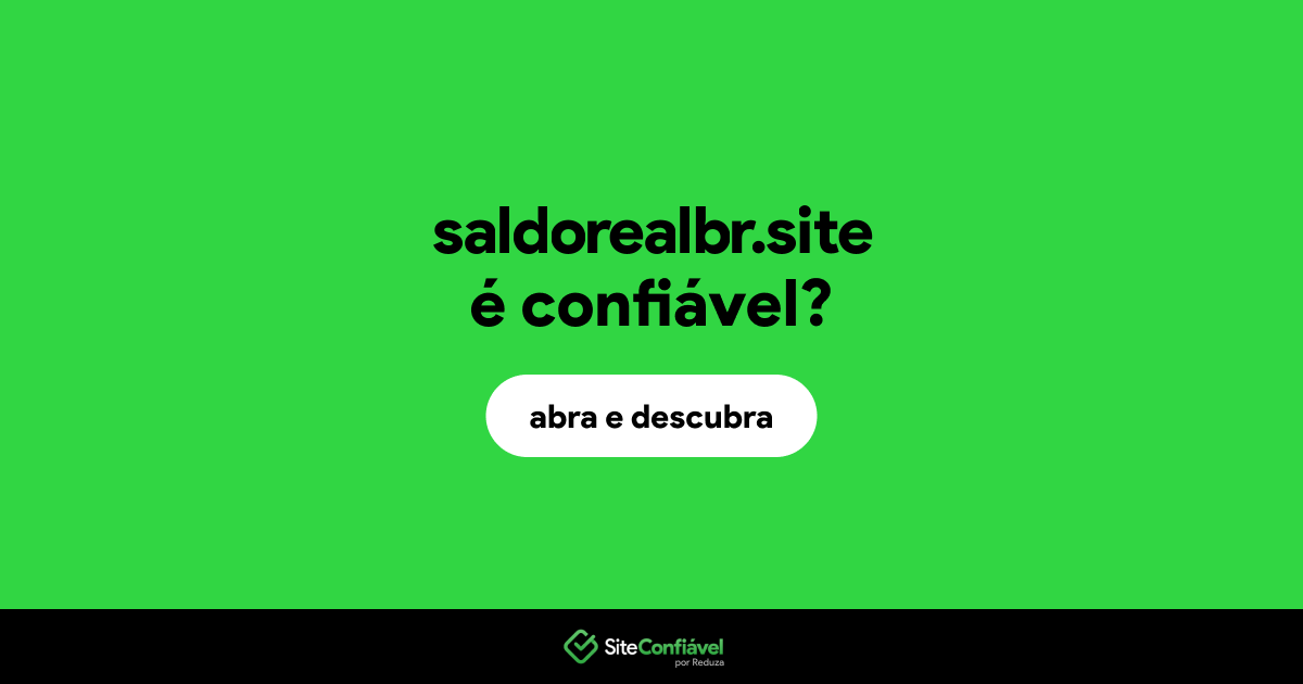 O site saldorealbr.site é confiável?