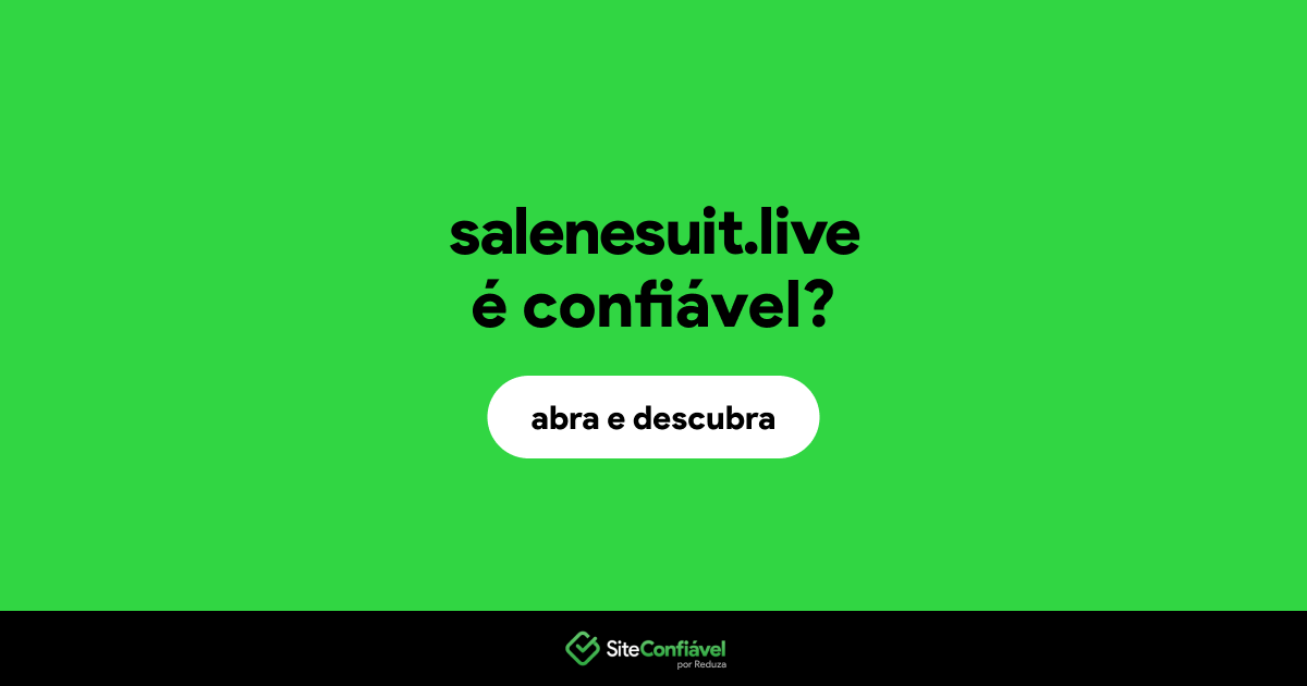 O site salenesuit.live é confiável?