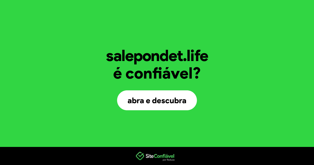 O site salepondet.life é confiável?