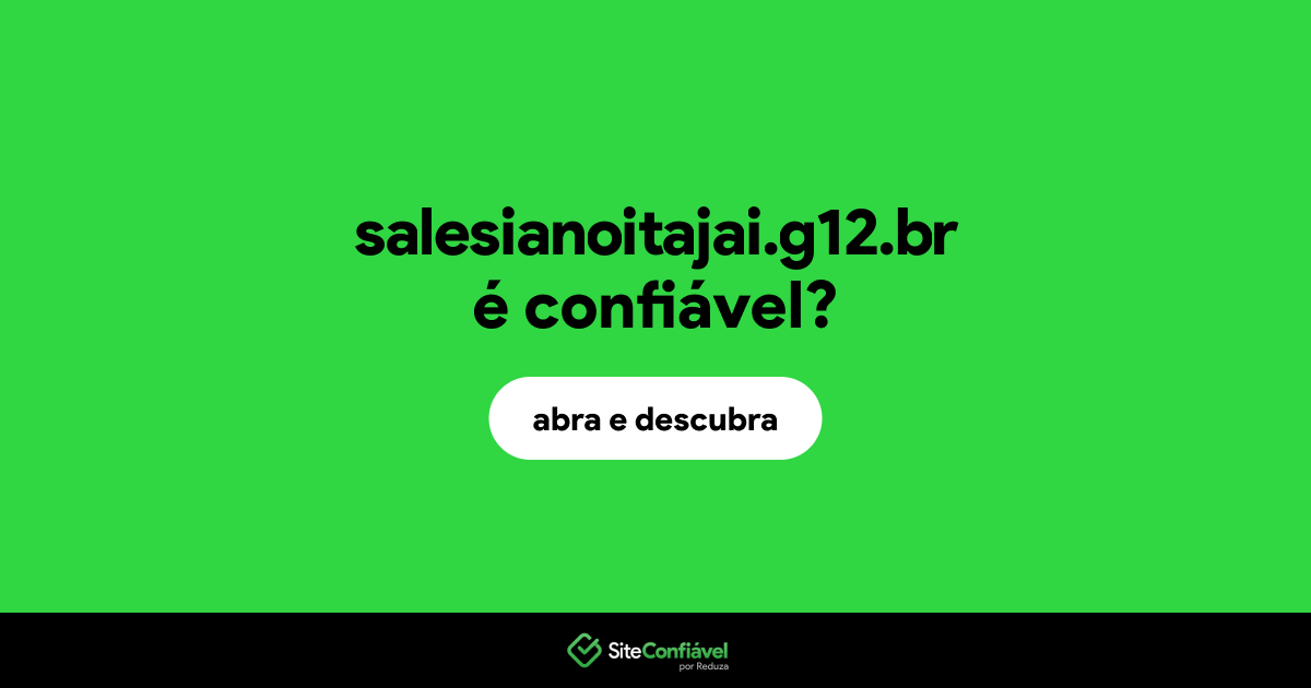 O site salesianoitajai.g12.br é confiável?