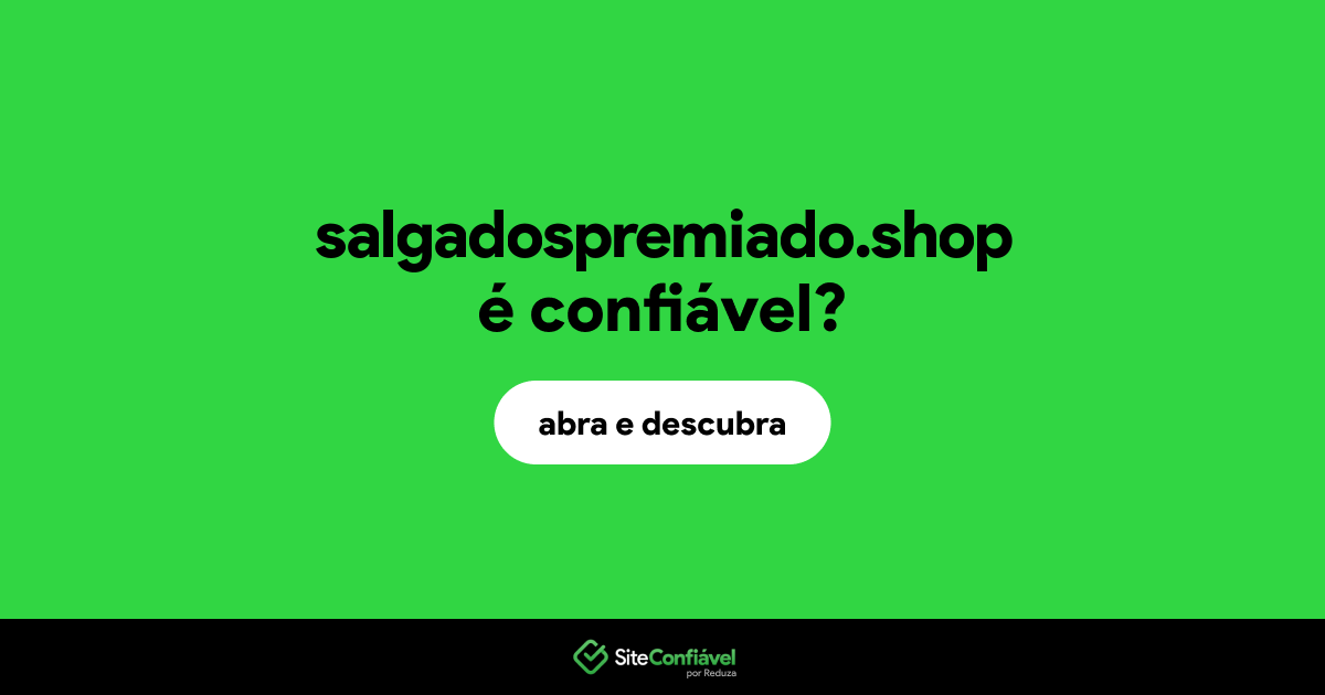O site salgadospremiado.shop é confiável?