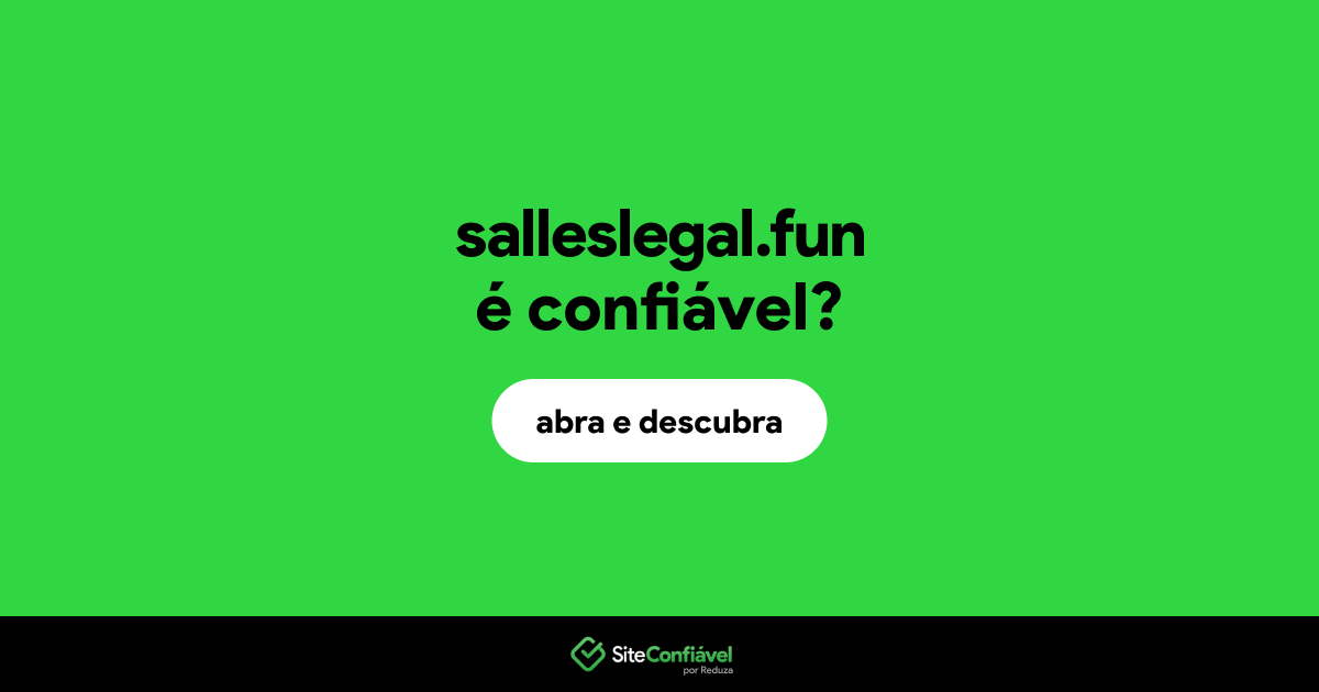 O site salleslegal.fun é confiável?