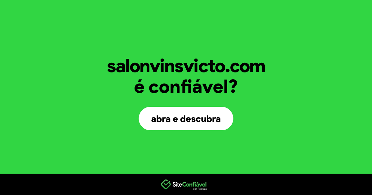 O site salonvinsvicto.com é confiável?