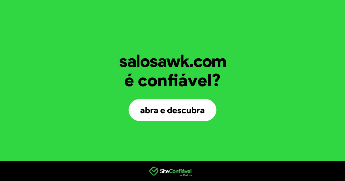 O site salosawk.com é confiável?
