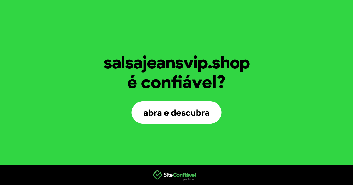 O site salsajeansvip.shop é confiável?