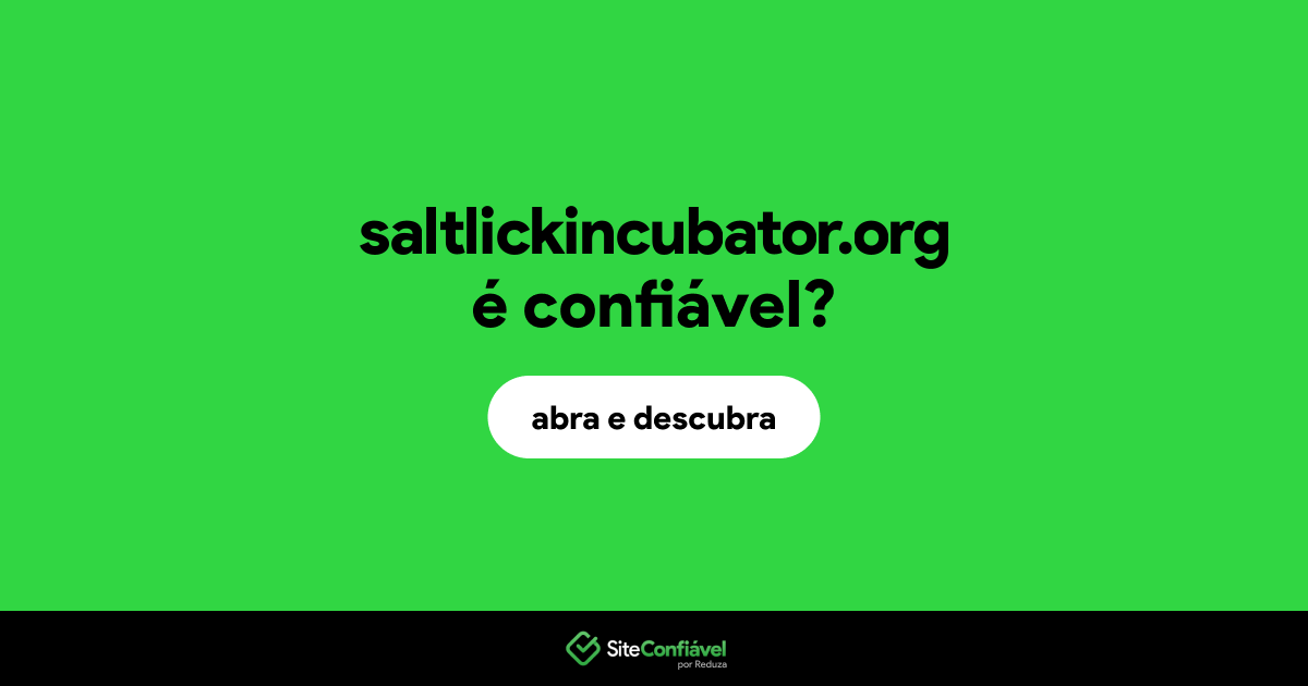 O site saltlickincubator.org é confiável?
