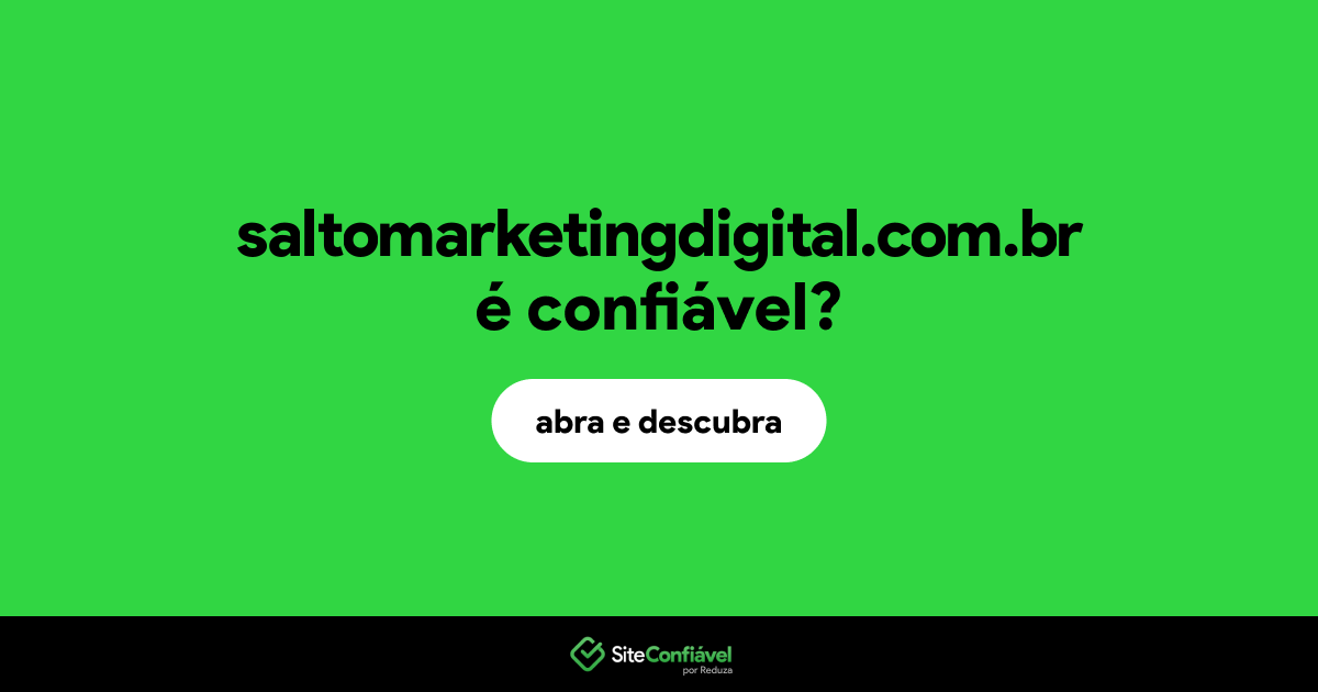 O site saltomarketingdigital.com.br é confiável?