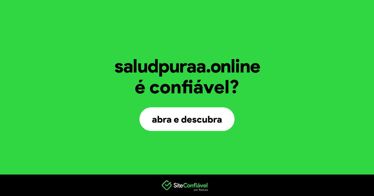 O site saludpuraa.online é confiável?