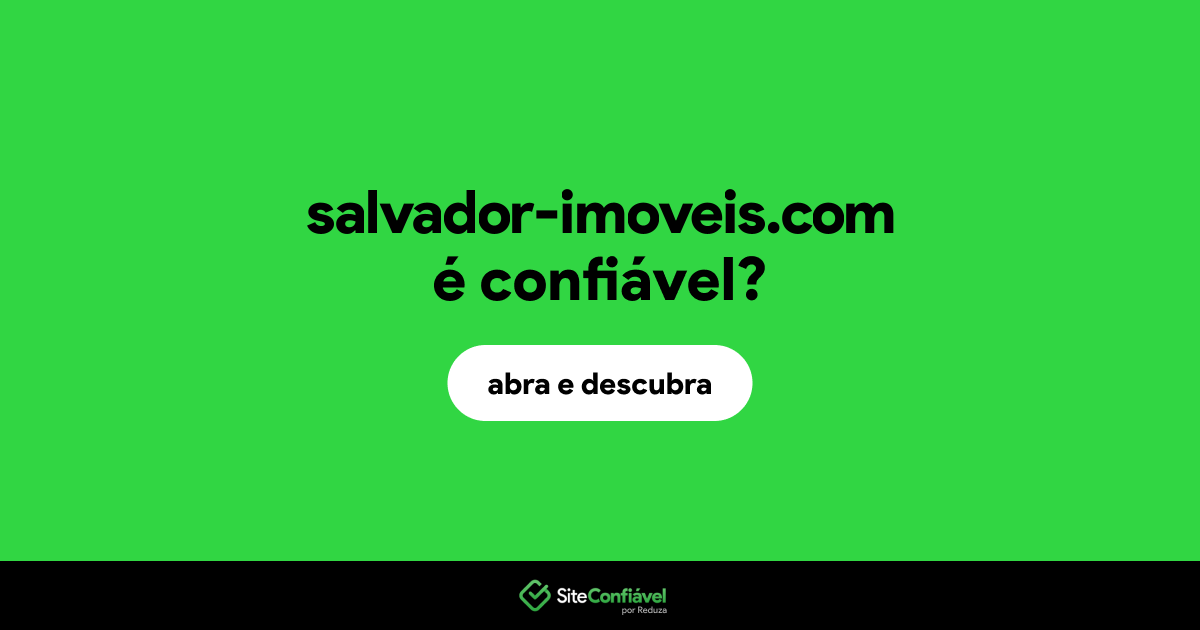 O site salvador-imoveis.com é confiável?