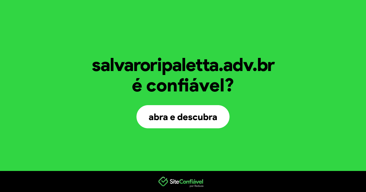 O site salvaroripaletta.adv.br é confiável?