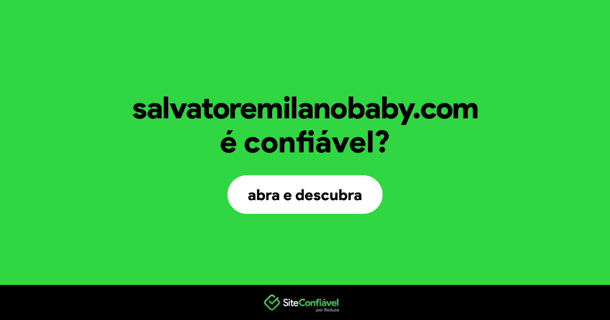 O site salvatoremilanobaby.com é confiável?