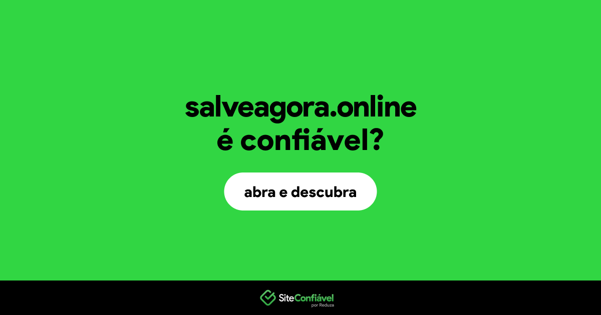 O site salveagora.online é confiável?