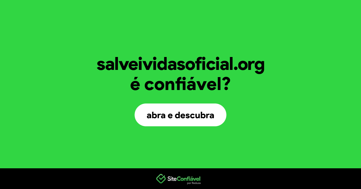 O site salveividasoficial.org é confiável?