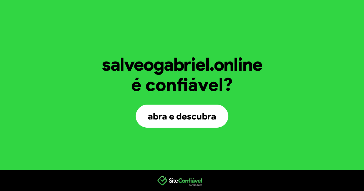 O site salveogabriel.online é confiável?