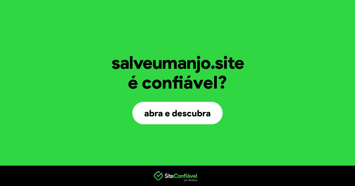 O site salveumanjo.site é confiável?