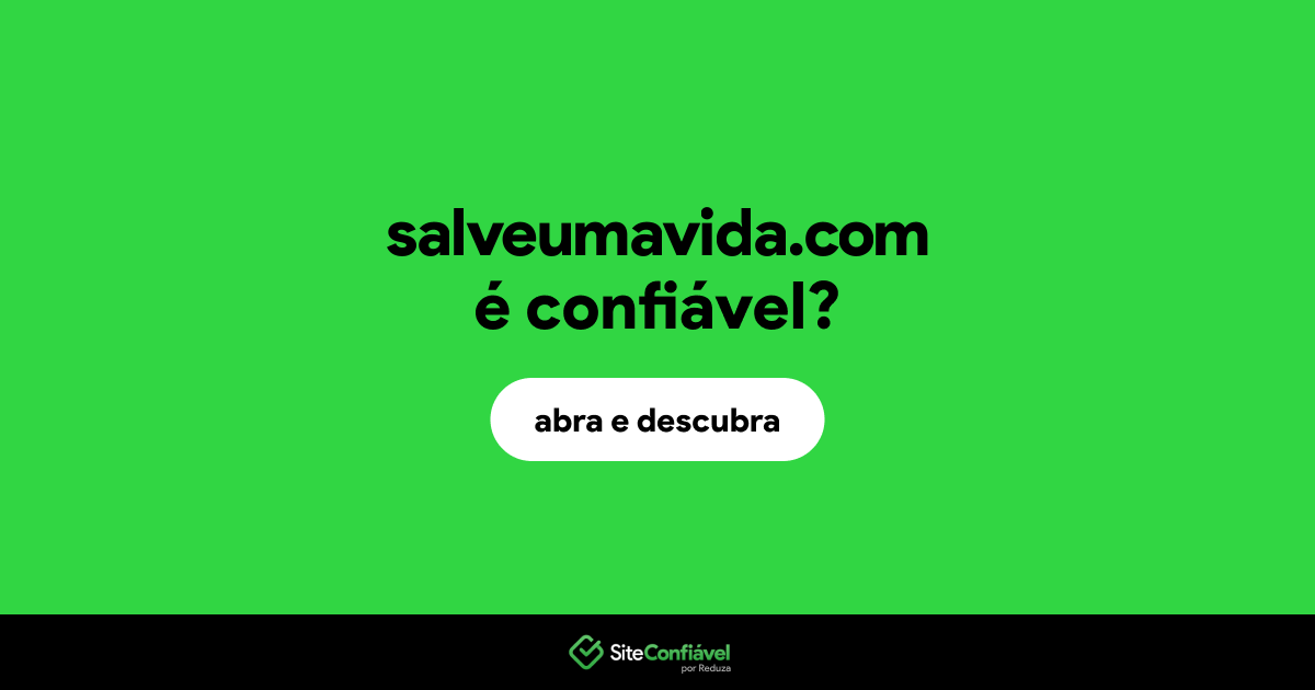 O site salveumavida.com é confiável?