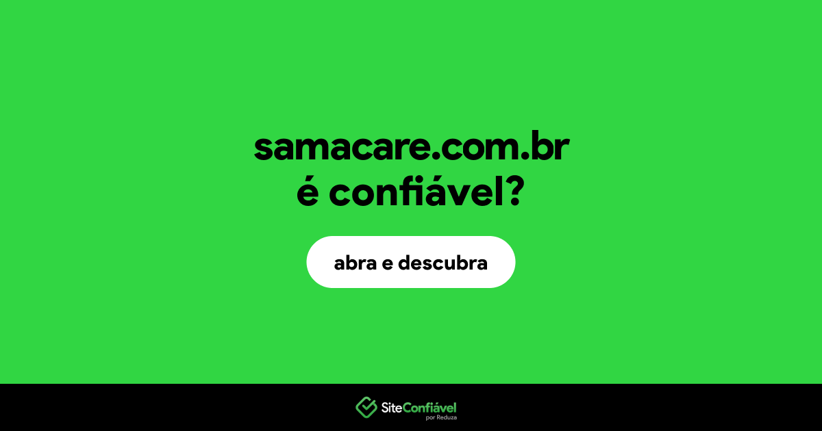 O site samacare.com.br é confiável?
