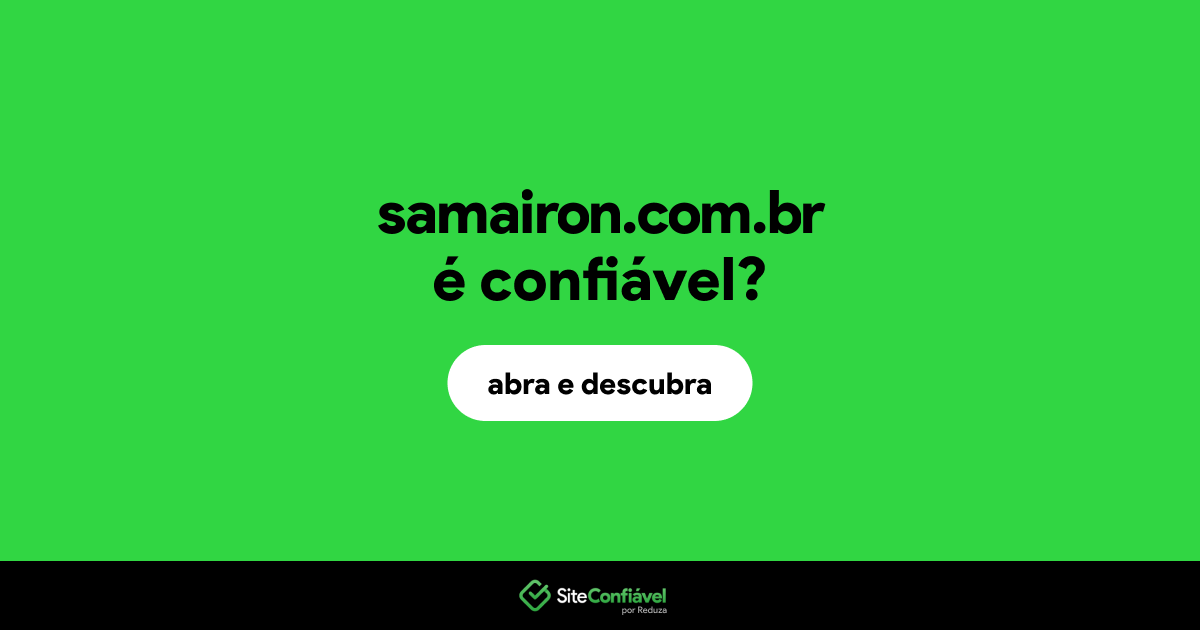 O site samairon.com.br é confiável?