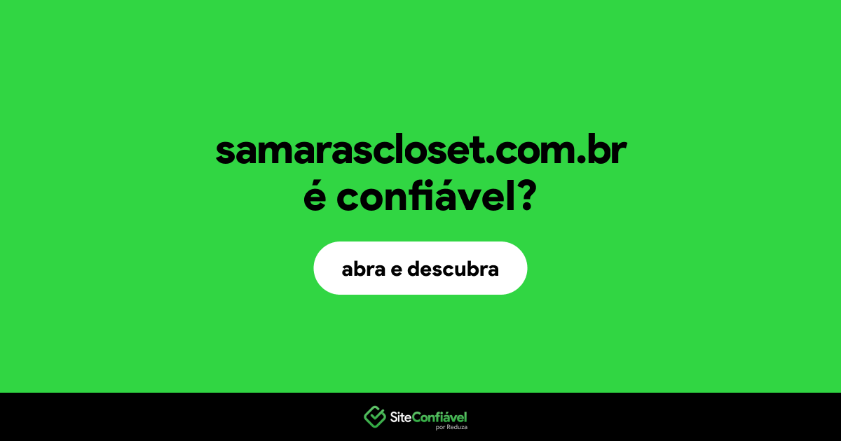 O site samarascloset.com.br é confiável?