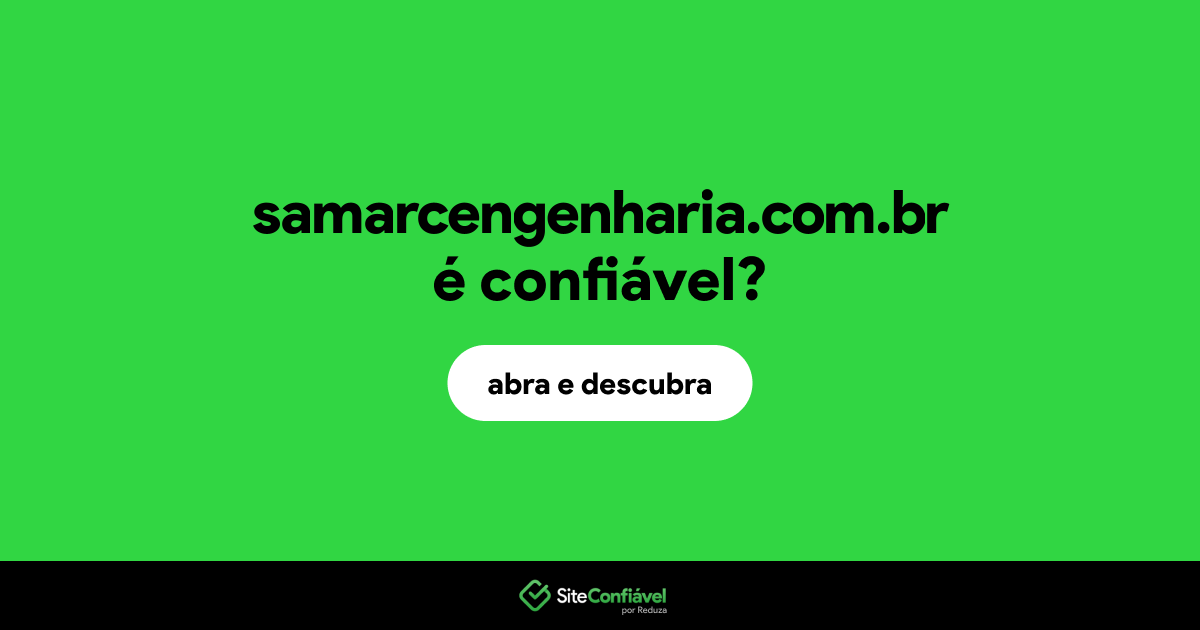 O site samarcengenharia.com.br é confiável?
