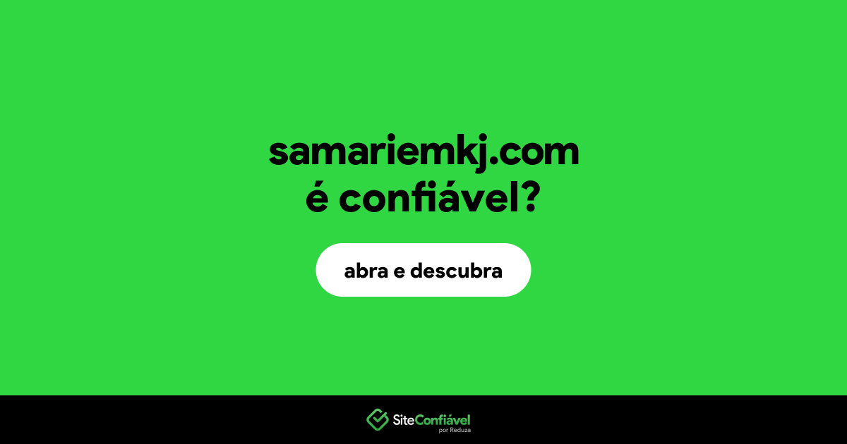 O site samariemkj.com é confiável?