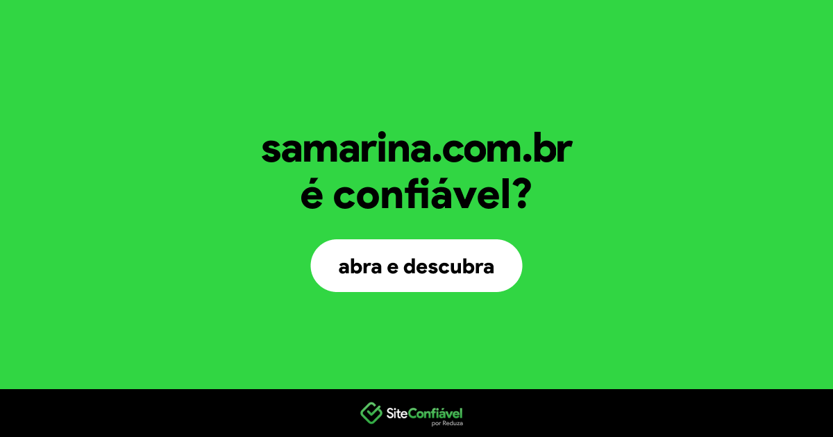 O site samarina.com.br é confiável?