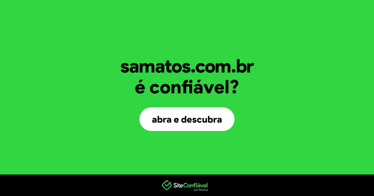 O site samatos.com.br é confiável?