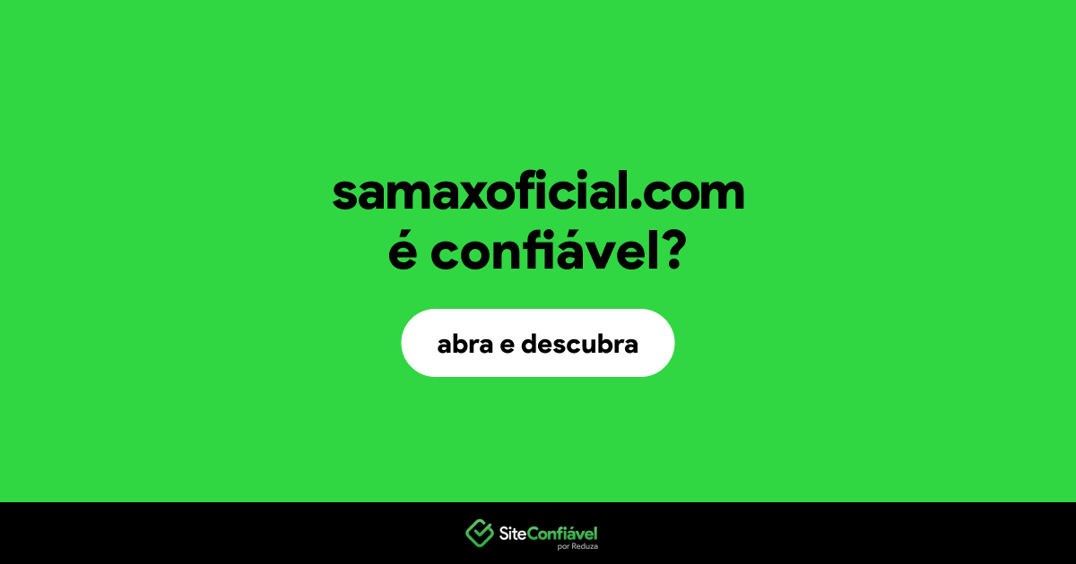 O site samaxoficial.com é confiável?