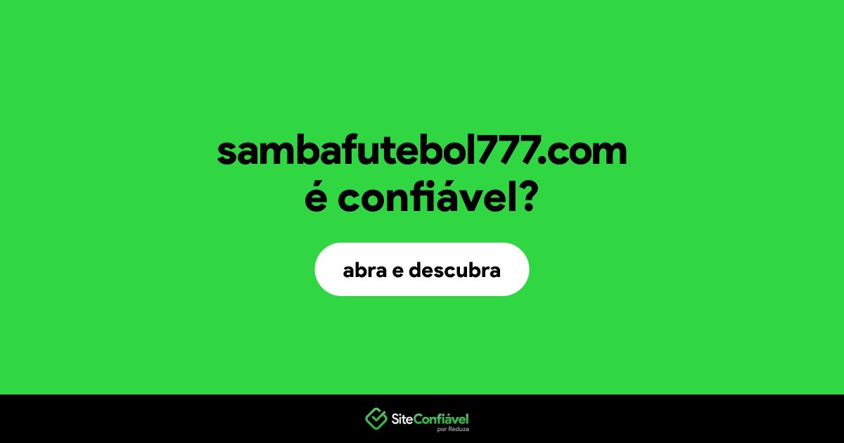O site sambafutebol777.com é confiável?