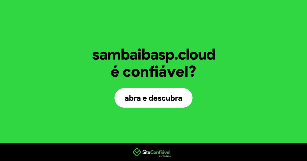 O site sambaibasp.cloud é confiável?