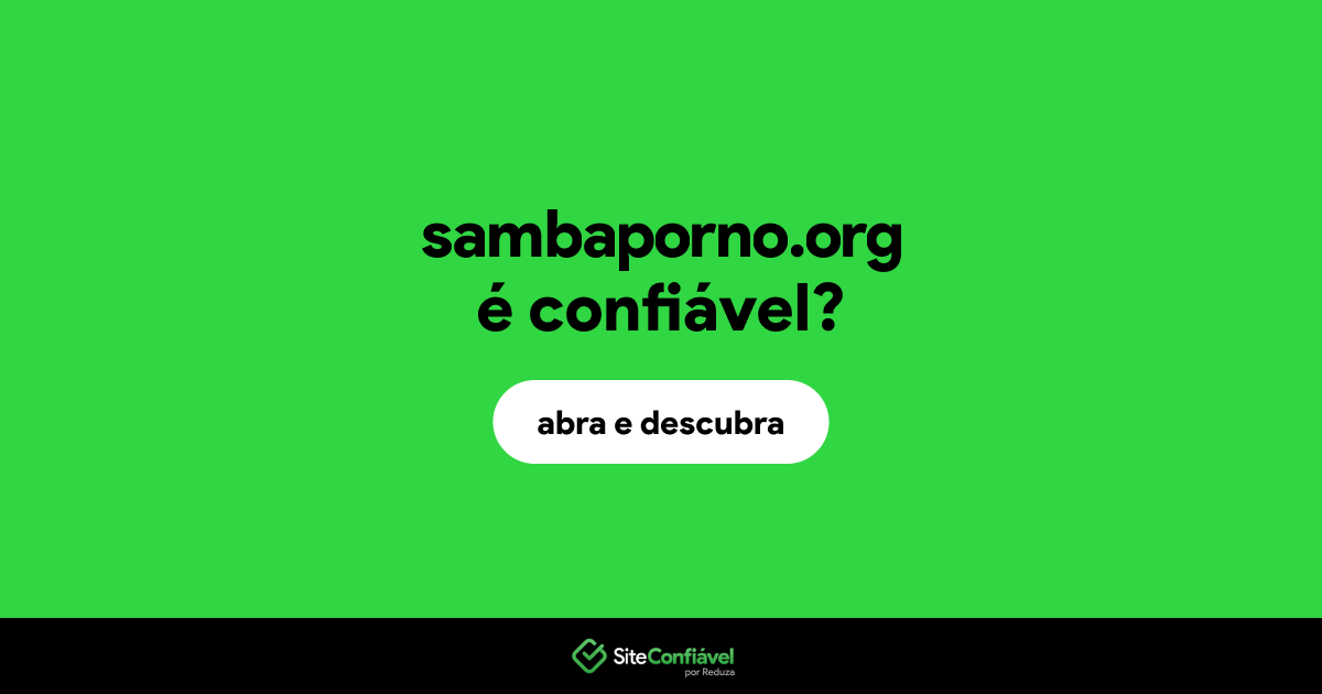 O site sambaporno.org é confiável?