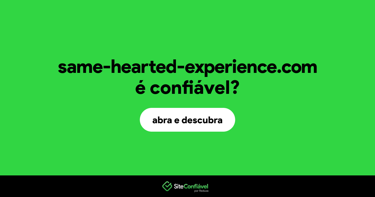 O site same-hearted-experience.com é confiável?