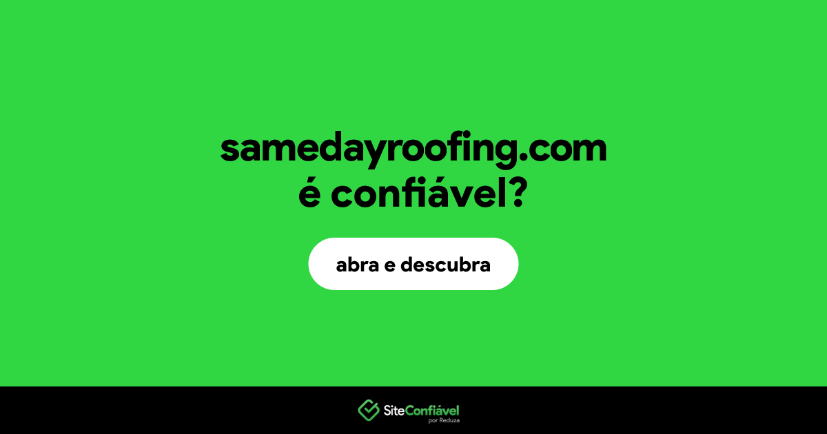 O site samedayroofing.com é confiável?
