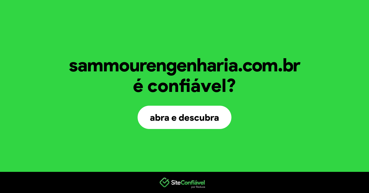 O site sammourengenharia.com.br é confiável?