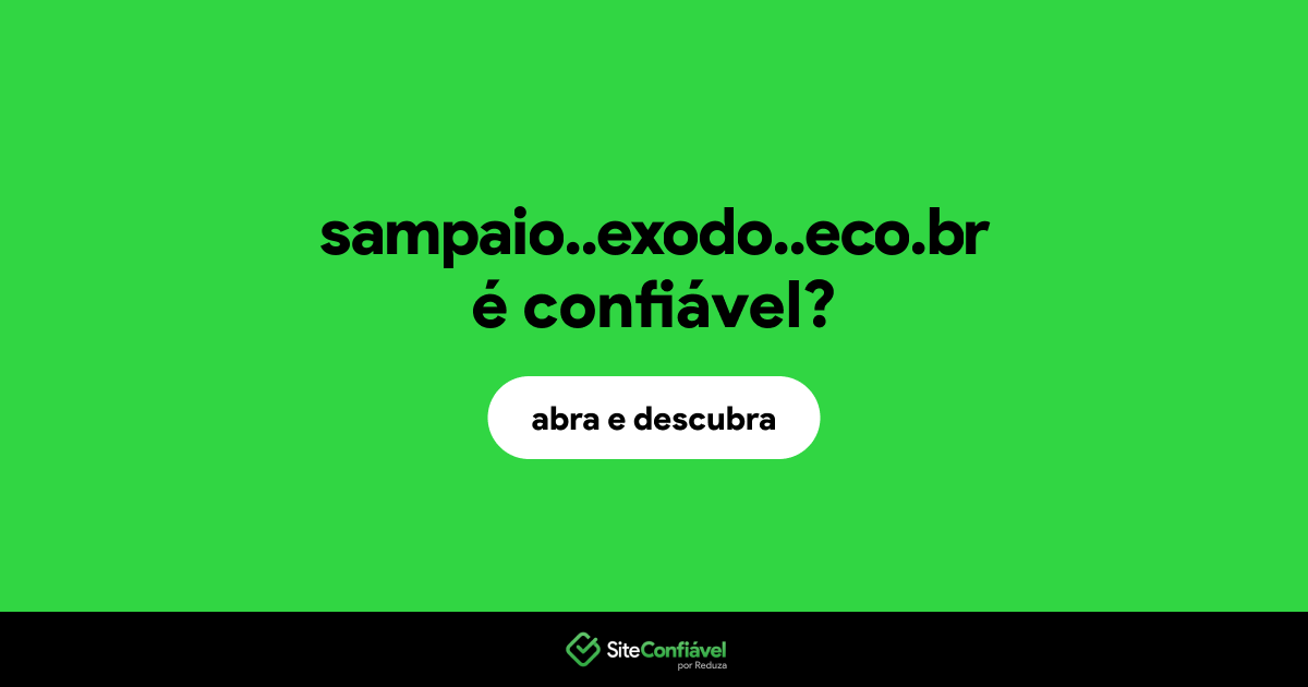 O site sampaio..exodo..eco.br é confiável?