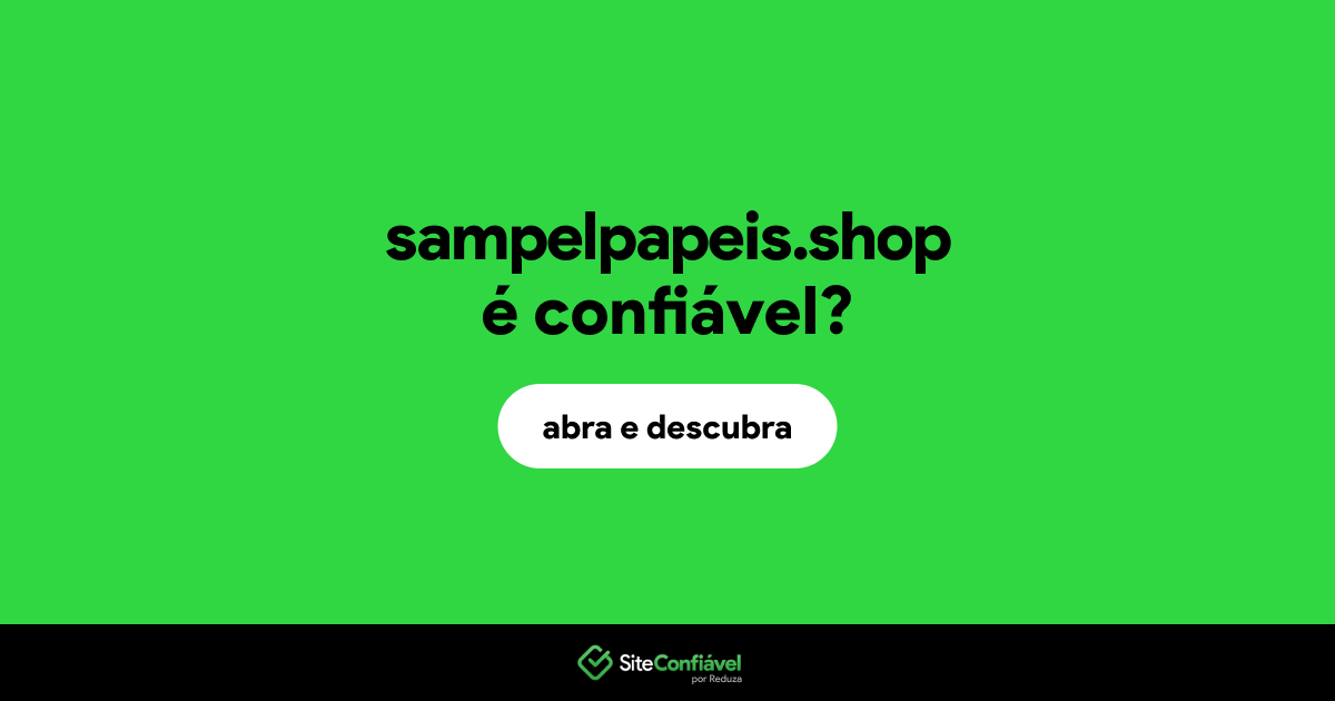O site sampelpapeis.shop é confiável?