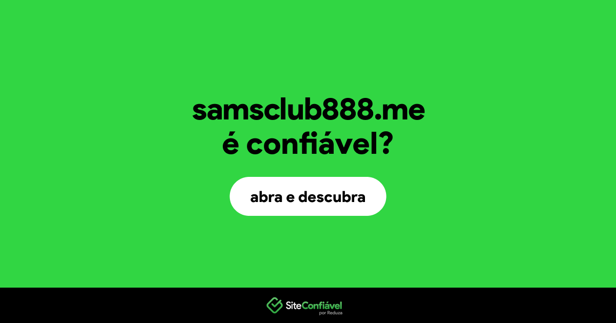 O site samsclub888.me é confiável?