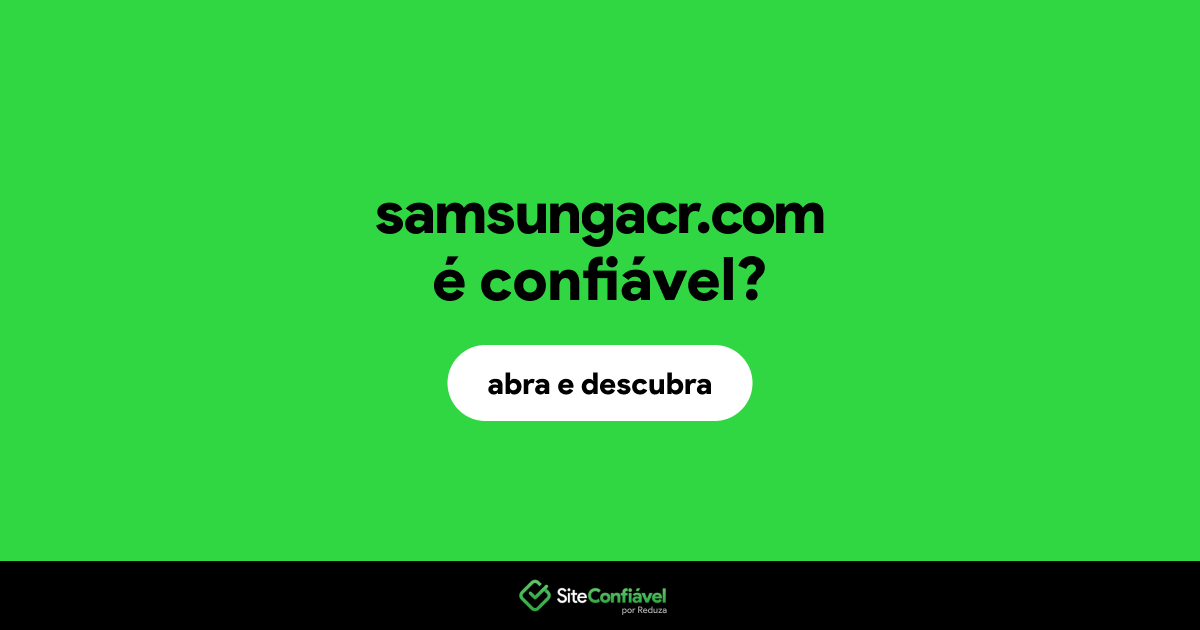 O site samsungacr.com é confiável?