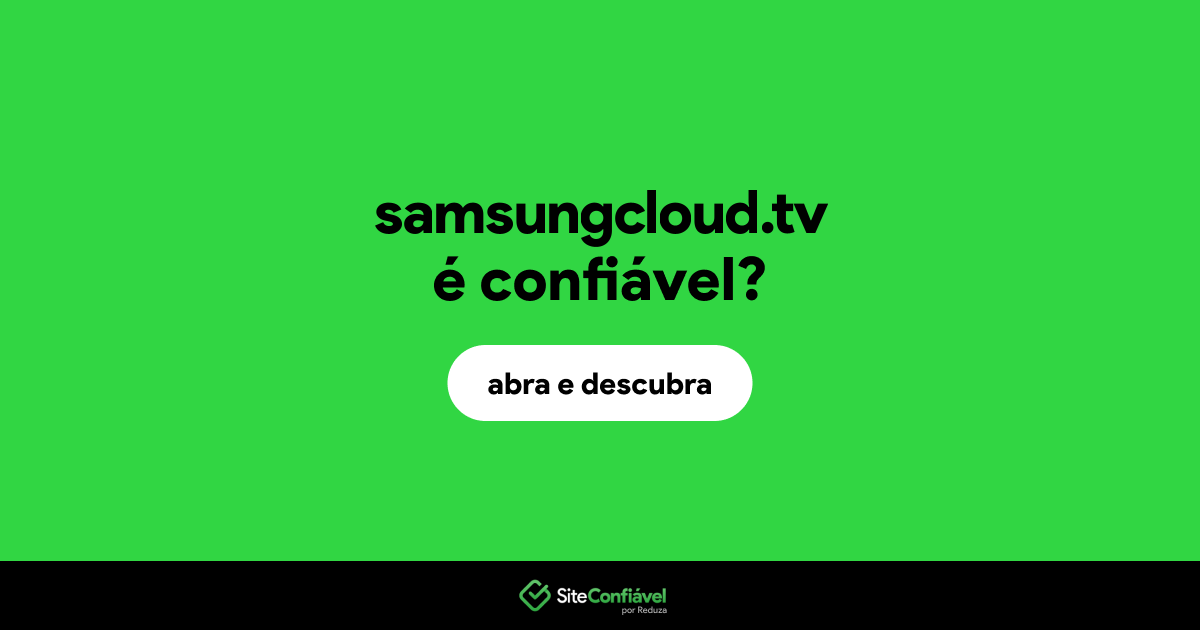 O site samsungcloud.tv é confiável?