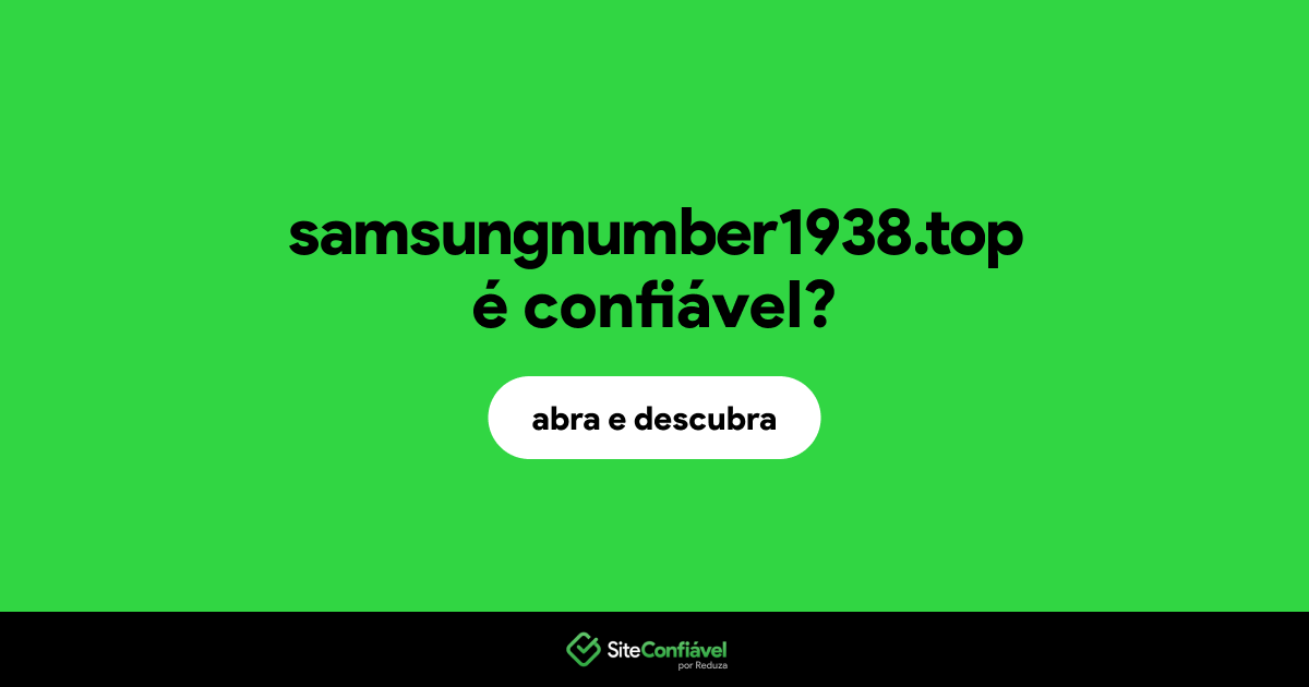 O site samsungnumber1938.top é confiável?