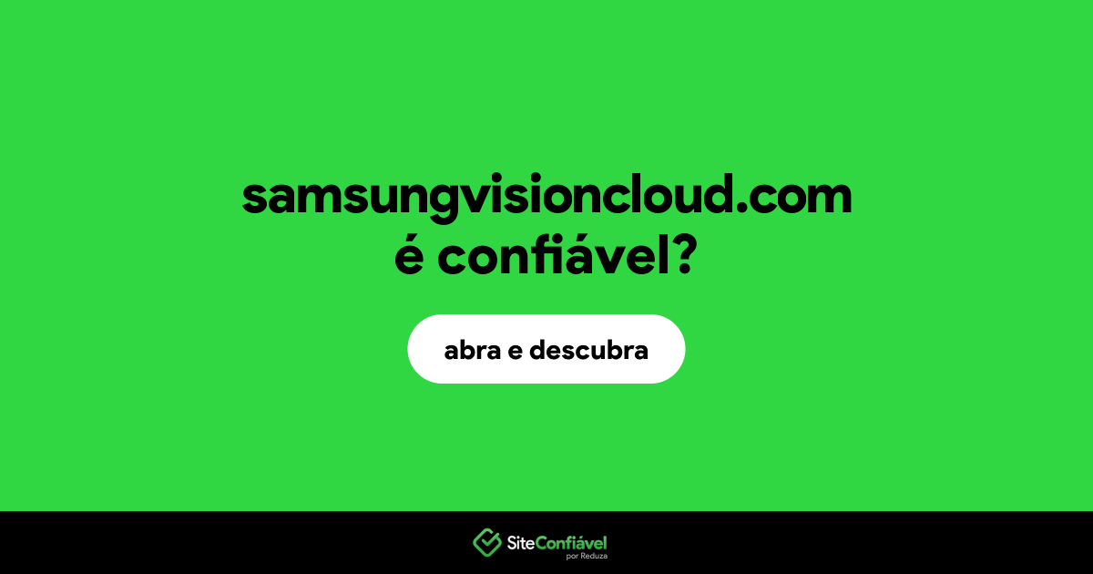 O site samsungvisioncloud.com é confiável?